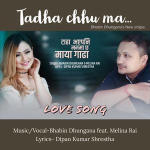 Tadha Chhu Ma (feat. Melina Rai)