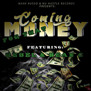 Coming for That Money (feat. Sean C & Rebel)