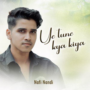 YE TUNE KYA KIYA