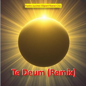 Te Deum (Remix)