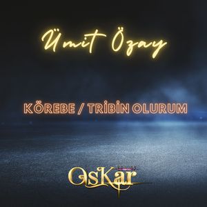 Körebe / Tribin Olurum