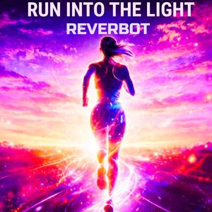 RUN INTO THE LIGHT
