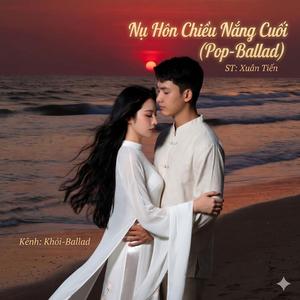 Nụ Hôn Chiều Nắng Cuối (Pop-Ballad) (New Version)