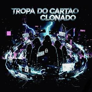 TROPA DO CARTAO CLONADO