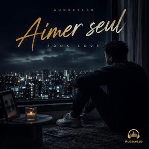 Aimer seul