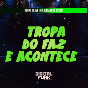 Tropa do Faz e Acontece