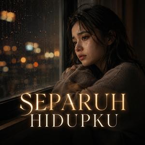 SEPARUH HIDUPKU