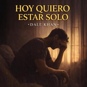 Hoy quiero estar solo