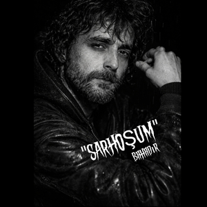 'SARHOŞUM'