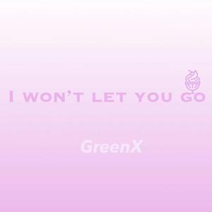 I won't let you go