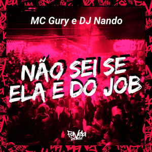 Não Sei Se Ela É do Job