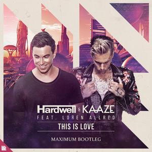 Hardwell-This is love（MaxiMuM Bootleg）