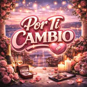 Por Ti Cambio