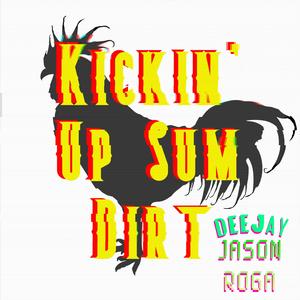 Kickin Up Sum Dirt