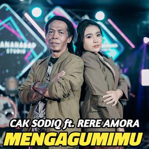 MENGAGUMIMU (feat. Rere Amora & Cak Sodiq)