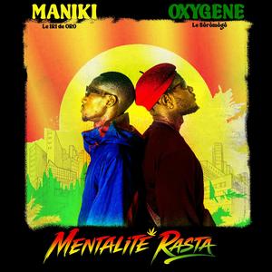 Mentalité Rasta (feat. MANIKI LE IRI2ORO & OXYGÈNE Sôrômôgô)