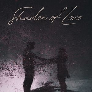 Shadow of love