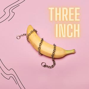 Three Inch