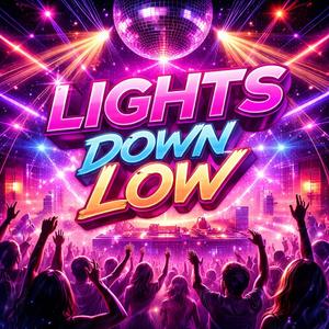 Lights Down Low