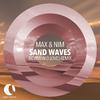 Max & Nim - Sand Waves (Newman (I Love) Extended Remix)