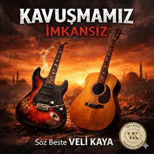 Kavuşmamız İmkansız
