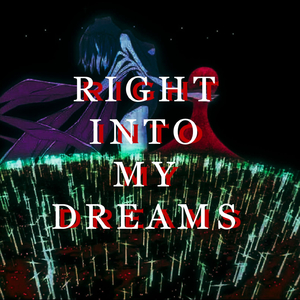Right into my dreams