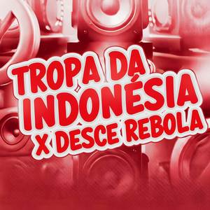 TROPA DA INDONÉSIA x DESCE REBOLA