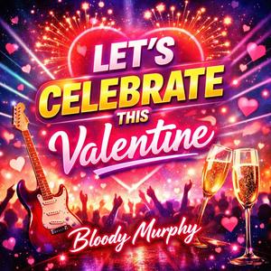 LET’S CELEBRATE THIS VALENTINE