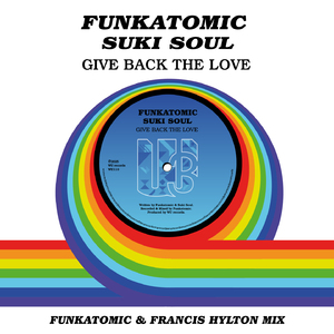 Give Back The Love (Funkatomic & Francis Hylton Mix)