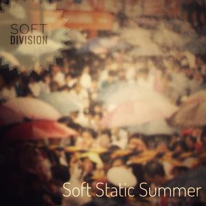 Soft Static Summer