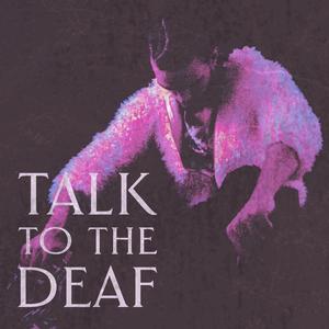 TALK TO THE DEAF
