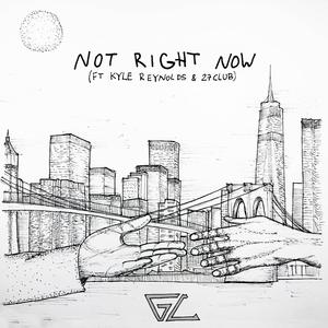 Not Right Now (feat. Kyle Reynolds & 27CLUB)