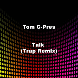 Talk (Trap Remix)