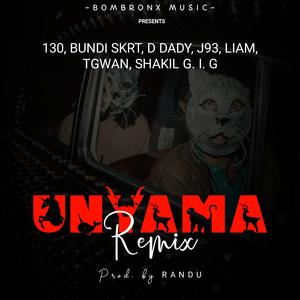 Unyama (feat. 130, D Dady, Bundi skrt, Liam, Shakil G.I.G & T-GWAN) (Rmx)