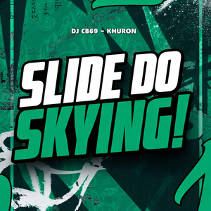 SLIDE DO SKYING!