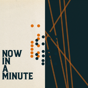 Now in a Minute