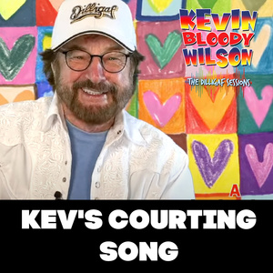Kev's Courting Song (The Dilligaf Sessions)