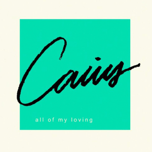All of My Loving by Caius