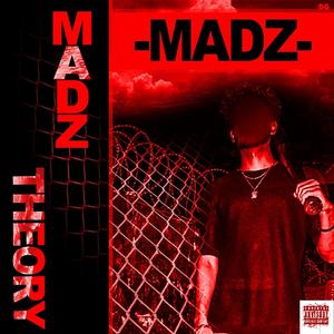 Madz Theory