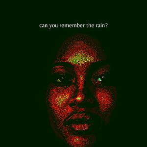 can you remember the rain