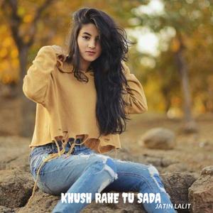 Khush Rahe Tu Sada