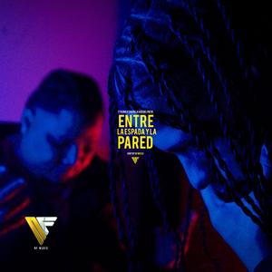 ENTRE LA ESPADA Y LA PARED (feat. Chapa La Voz Del Patio)