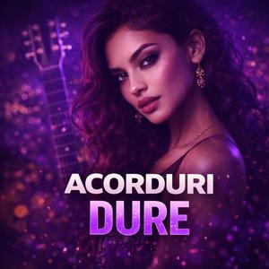 Acorduri Dure