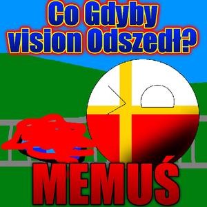 Co Gdyby vision Odszedł?