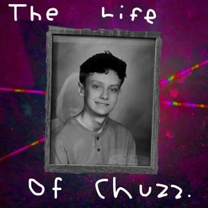 The Death Of Chuzz.