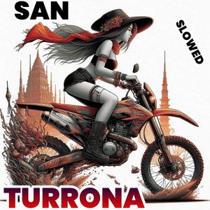 San Turrona (Slowed)