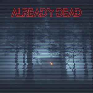 ALREADY DEAD
