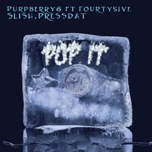Pop it (feat. Fourty5ive, Slish & Pressdat)