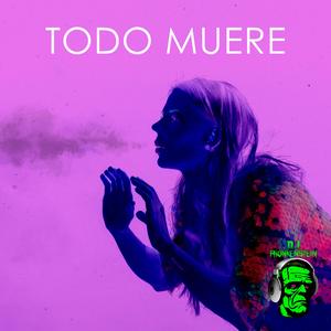 Todo Muere (feat. Salubele)