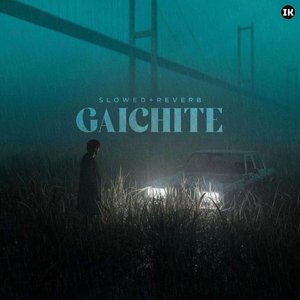 Gaichite (Slowed+Reverb)